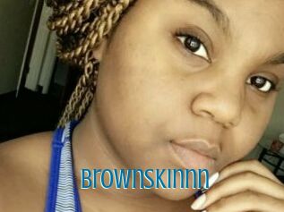 BrownSkinnn