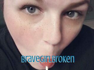 Bravegirlbroken