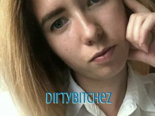 DirtyBitchez