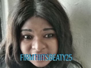 FIRMTIIITSBEATY25