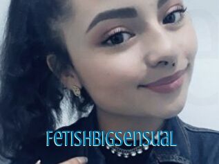 Fetishbigsensual