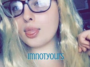 Imnotyours