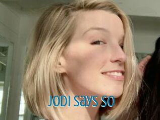 Jodi_Says_So