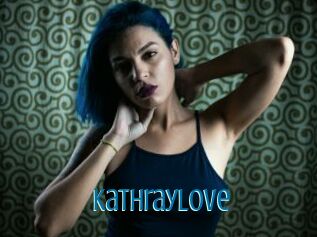 Kathraylove