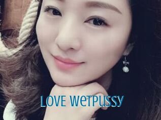 LOVE_WetPussy