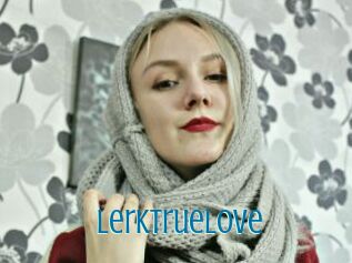 LerkTrueLove