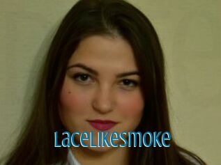 Lacelikesmoke