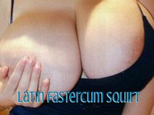 Latin_fastercum_squirt