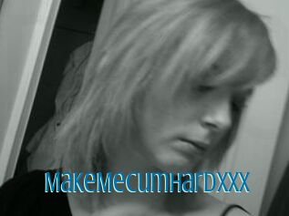 MakeMeCumHardXxX