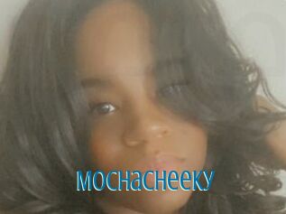 Mochacheeky