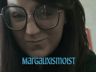 Margauxismoist