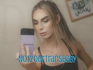 Notyourtransbaby