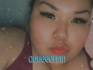 Quueeennn