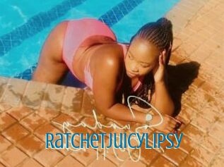 Ratchetjuicylipsy