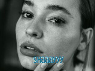 Shaaayyy