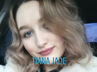 TIANA_JADE