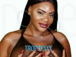 TROPHYXXX