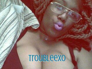 TroubleeXO