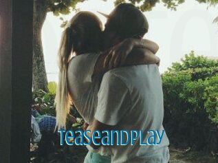 Teaseandplay
