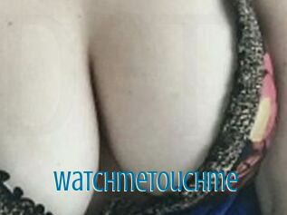 Watchmetouchme