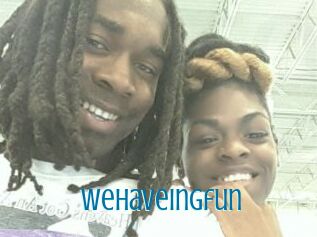 Wehaveingfun