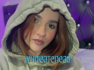 Whiteateneaa
